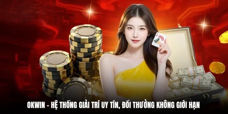 Okwin nhà cái hàng đầu được hàng triệu người chơi tin cậy