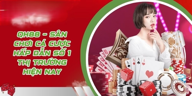 Qh88 tham gia cá cược nhận chương trình VIP độc quyền